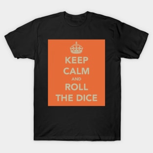 Keep Calm and Roll the Dice T-Shirt